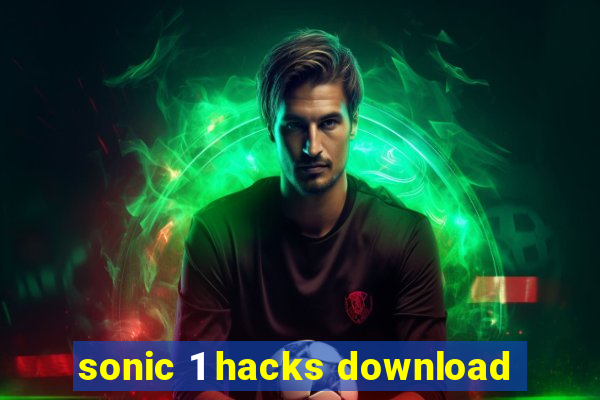 sonic 1 hacks download